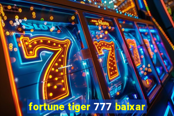 fortune tiger 777 baixar