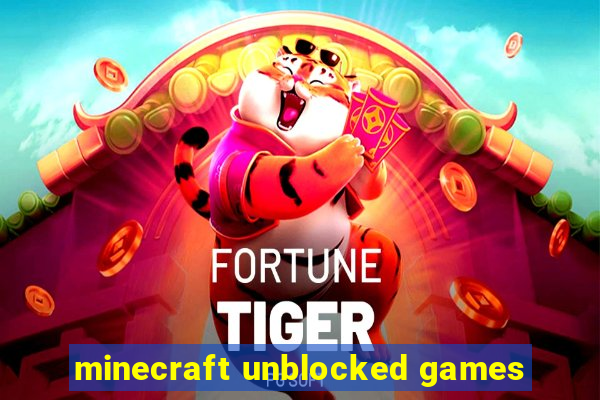 minecraft unblocked games