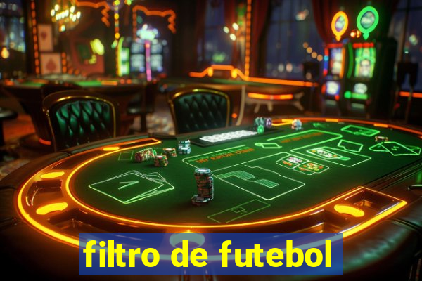 filtro de futebol