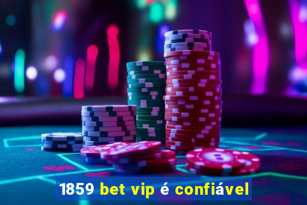 1859 bet vip é confiável