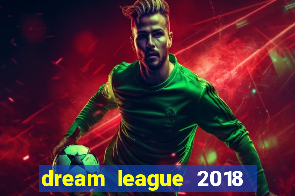 dream league 2018 dinheiro infinito