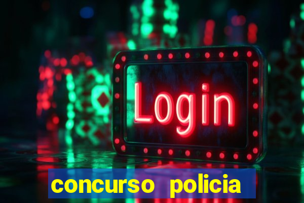 concurso policia civil bahia