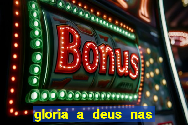 gloria a deus nas alturas cifra