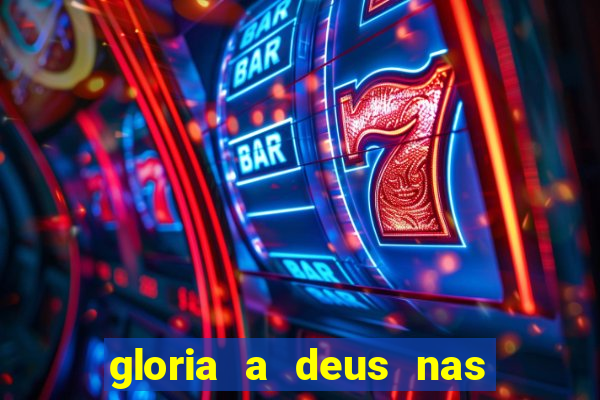 gloria a deus nas alturas cifra