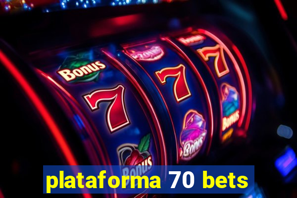 plataforma 70 bets