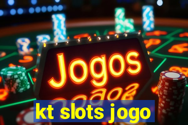 kt slots jogo