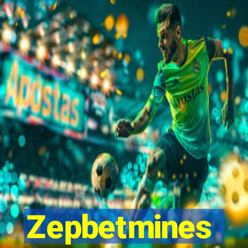 Zepbetmines