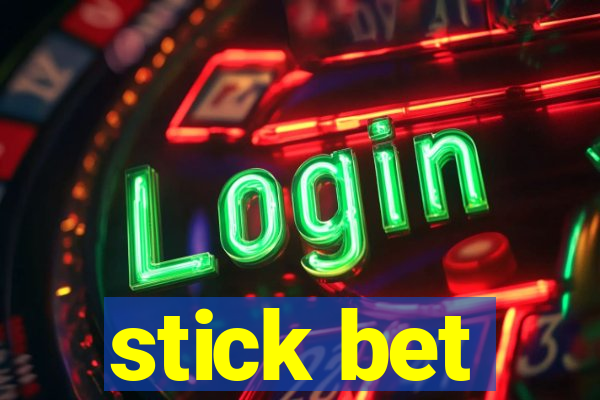 stick bet