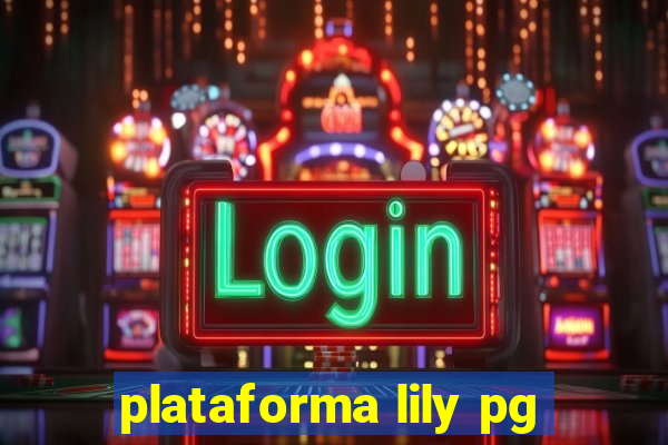 plataforma lily pg