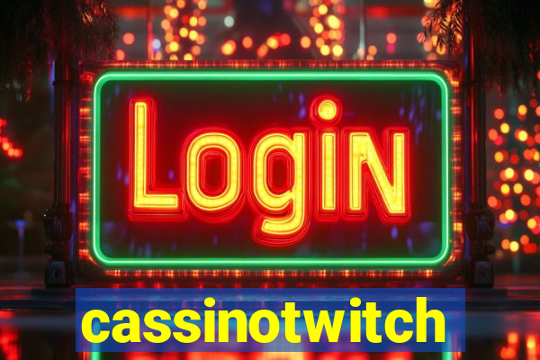 cassinotwitch