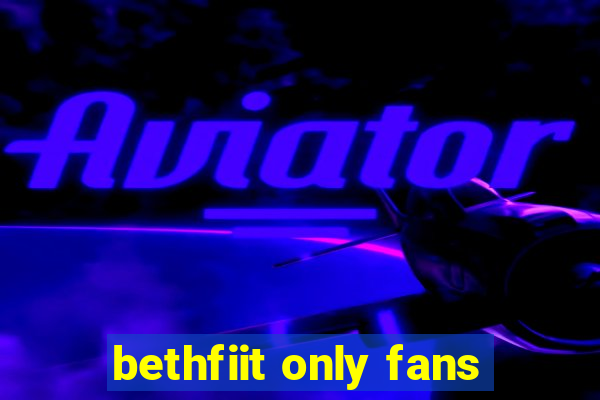 bethfiit only fans