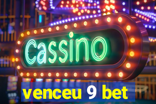 venceu 9 bet