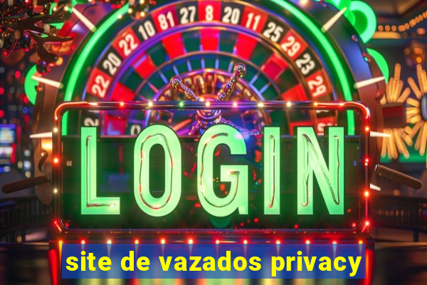 site de vazados privacy