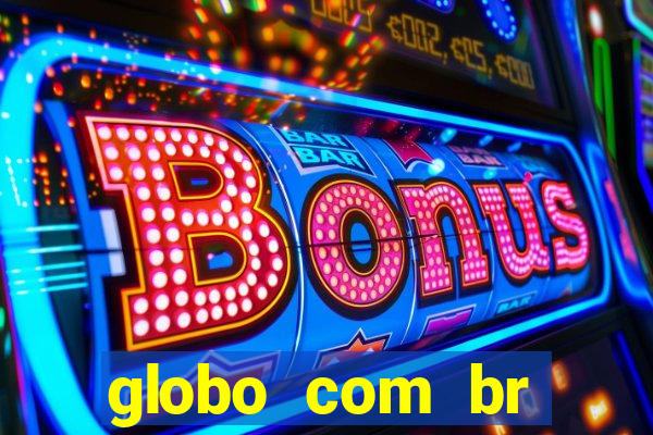 globo com br absolutamente noticias