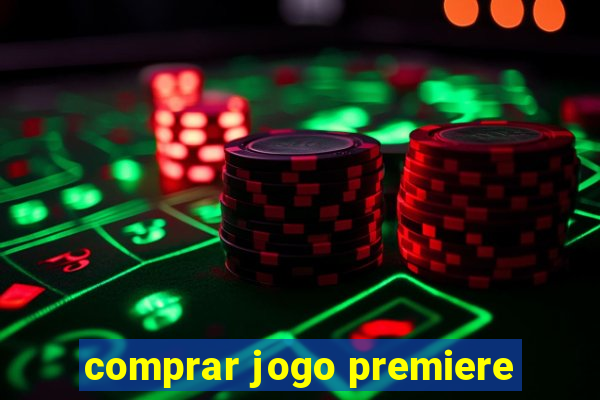 comprar jogo premiere