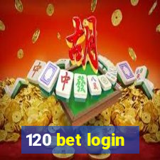 120 bet login