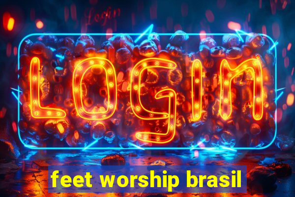 feet worship brasil