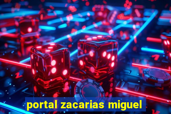 portal zacarias miguel