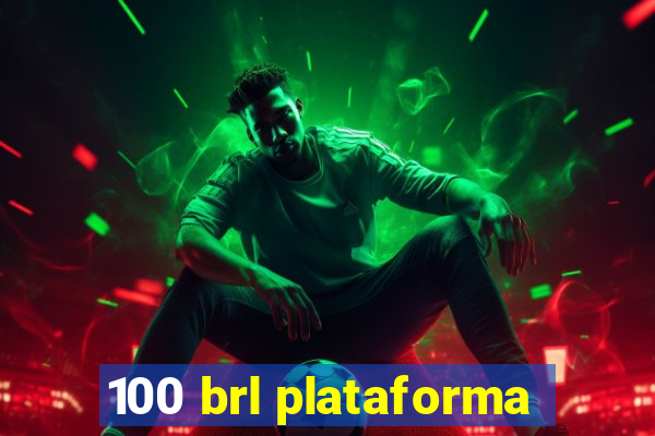 100 brl plataforma