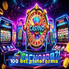 100 brl plataforma