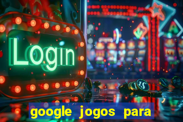 google jogos para ganhar dinheiro