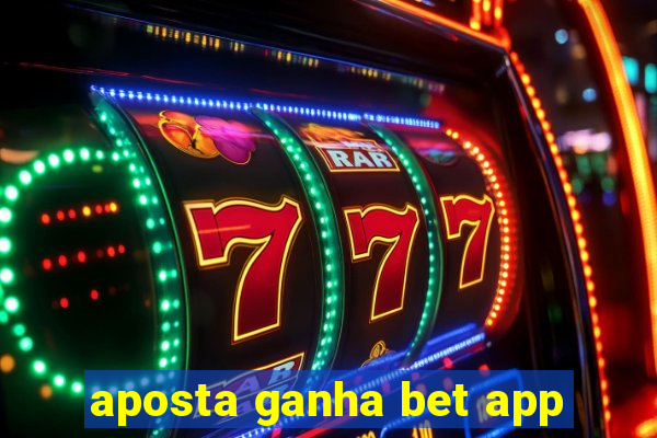 aposta ganha bet app