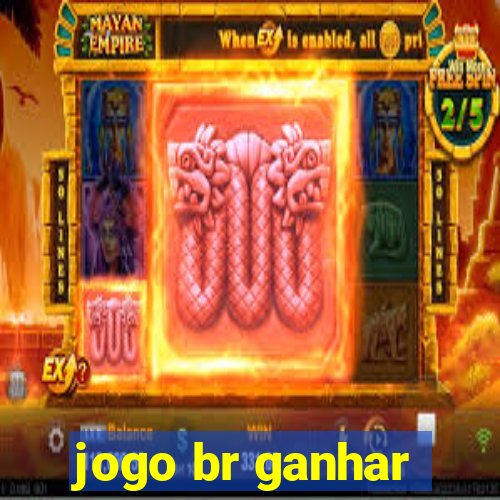 jogo br ganhar