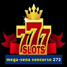 mega-sena concurso 272