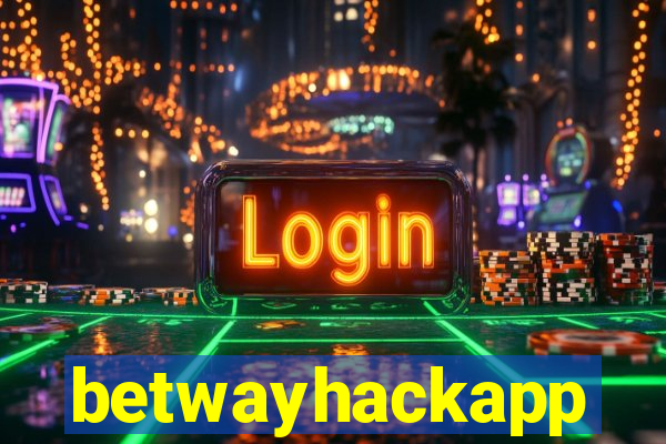 betwayhackapp