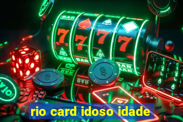 rio card idoso idade