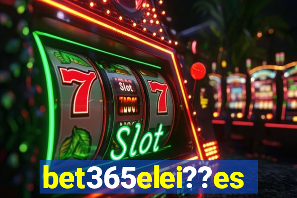 bet365elei??es