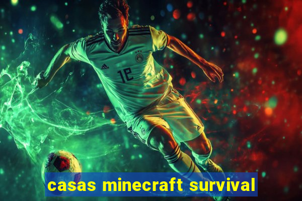 casas minecraft survival