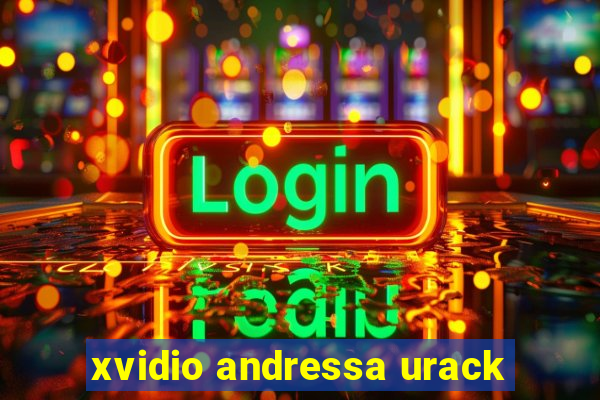 xvidio andressa urack