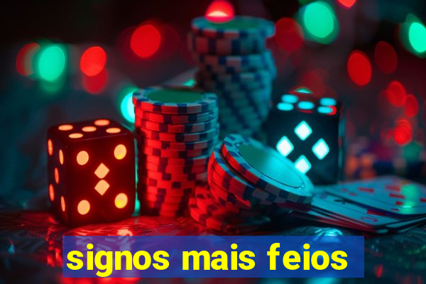 signos mais feios