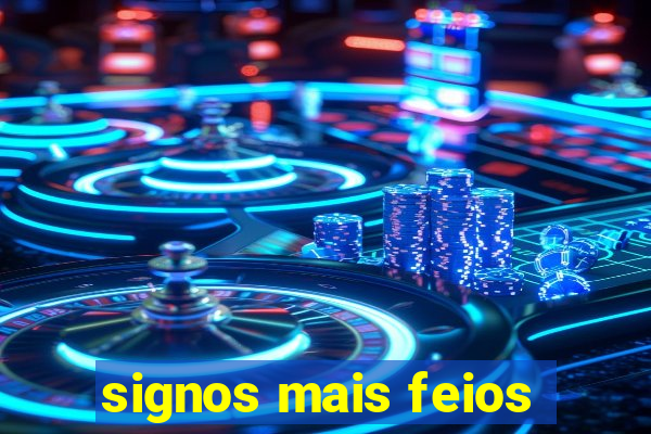 signos mais feios