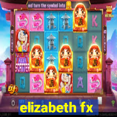 elizabeth fx