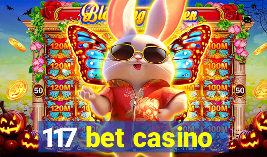 117 bet casino