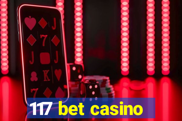 117 bet casino