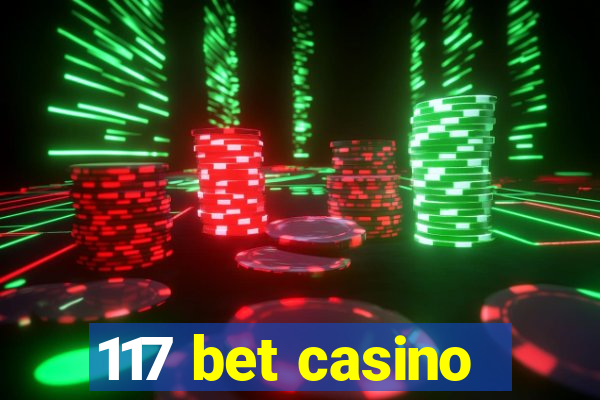 117 bet casino