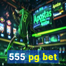 555 pg bet