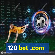 120 bet .com