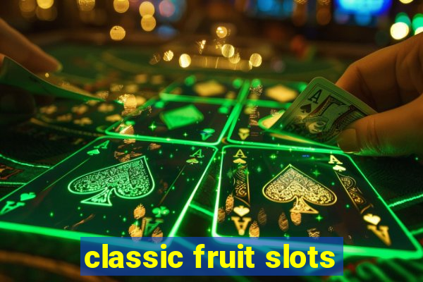 classic fruit slots