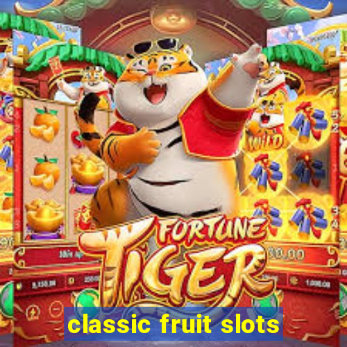 classic fruit slots