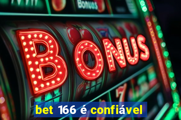 bet 166 é confiável