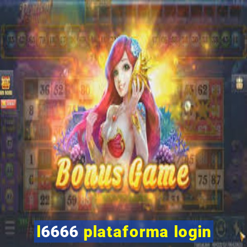 l6666 plataforma login