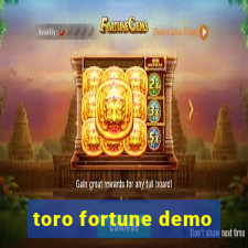 toro fortune demo