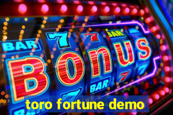 toro fortune demo