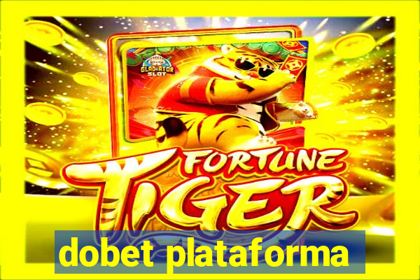 dobet plataforma