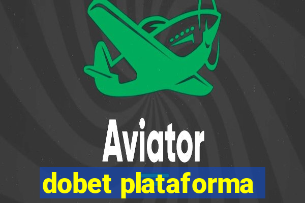 dobet plataforma