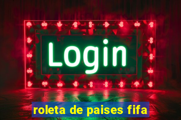 roleta de paises fifa